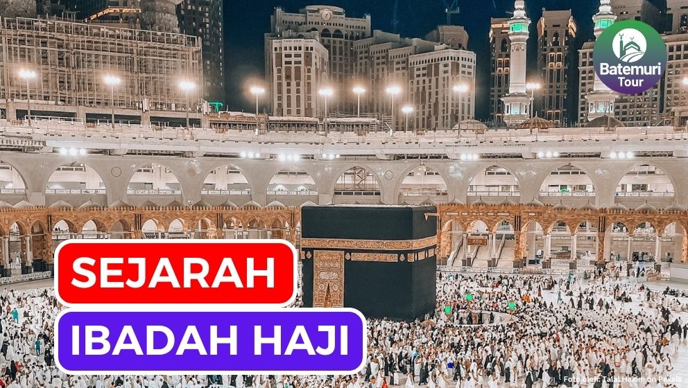 Lebih Dekat dengan Haji, Ini Dia 5 Masa Sejarah Ibadah Haji